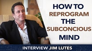 How to reprogram the subsconcious mind   Jim Lutes [upl. by Lleunamme]