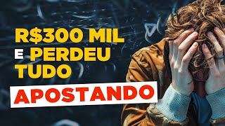 Fez 300 MIL em Empréstimo e Perdeu TUDO em APOSTAS [upl. by Moshe623]