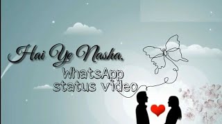 Hai Ye Nasha Ya Hai Zeherstatus video song [upl. by Jeunesse3]