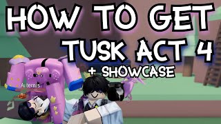 How to get Tusk Act 4  Showcase  Old A Bizarre Day Showcase [upl. by Neila]