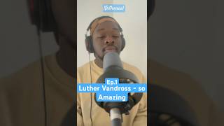 Luther Vandross  So Amazing Cover [upl. by Lane]