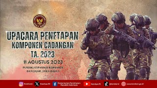 UPACARA PENETAPAN KOMPONEN CADANGAN TA 2023 [upl. by Nolrev879]