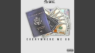 Everywhere We Go feat K Camp [upl. by Ardnaeed610]