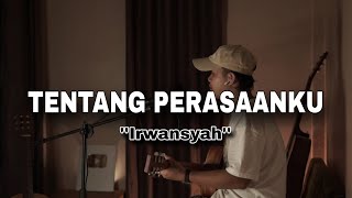 lirik lagu TENTANG PERASAANKU  IRWANSYAH Cover Akustik by Nanak Romansa [upl. by Salamanca]