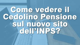 Come visualizzare Il cedolino di Pensione Inps  Aggiornamento 2023 [upl. by Aderfla97]