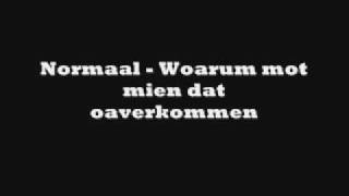 Normaal  Woarom mot mien dat oaverkommen [upl. by Navannod]