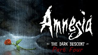 Amnesia The Dark Descent  Part 4  The Ancient Cistern [upl. by Theresita]