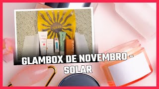 glambox de Novembro  Edição Solar [upl. by Annirtak]