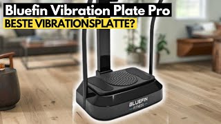 Bluefin Fitness Vibration Plate Pro  Beste Vibrationsplatte 2024 [upl. by Otrebireh]