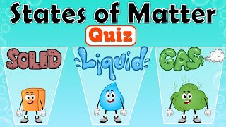 States of Matter Quiz  Is It a Solid Liquid or Gas [upl. by Heimlich395]