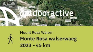 Monte Rosa walserwaeg 2023  45 km [upl. by Pulchia]