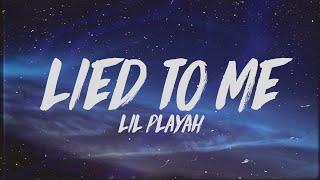 Lil Playah  Lied To Me Lyrics [upl. by Batha886]