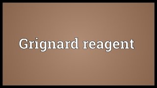 Grignard reagent Meaning [upl. by Afihtan]