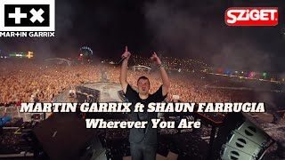 MARTIN GARRIX ft SHAUN FARRUGIA  Wherever You Are  Live in SZiGET 2024 [upl. by Materi65]