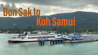 DON SAK to KOH SAMUI  SEATRAN Ferry  Thailand Travel  Travel Notes [upl. by Allistir]