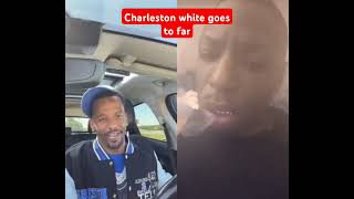 Charleston white goes to far [upl. by Nelleeus]