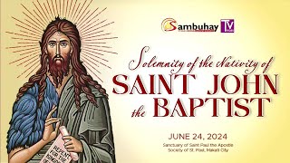 Sambuhay TV Mass  June 24 2024  Solemnity of the Nativity of Saint John the Baptist [upl. by Akiras]