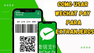 COMO USAR WECHATPAY PARA EXTRANJEROS EN CHINA 2023 [upl. by Isola393]