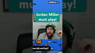 Jordan Miller needs to play now [upl. by Gnut]