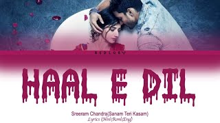 Haal E Dil Mera  Sanam Teri Kasam full song with lyrics in hindi english and romanised [upl. by Ynohtnakram620]