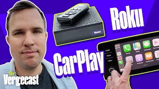 The history of Roku and the fight over CarPlay  The Vergecast [upl. by Yatnuahc]