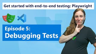 Get started with endtoend testing Playwright  Episode 5  Debugging Tests [upl. by Aitra]