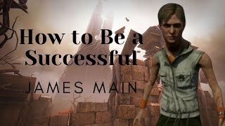 How to Be a Successful James Main [upl. by Dott]