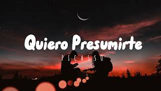 Picasso  Quiero Presumirte Official Lyric Video [upl. by Nauwaj]