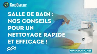 👉 Salle de bain  nos conseils pour un nettoyage rapide et efficace [upl. by Ainelec]