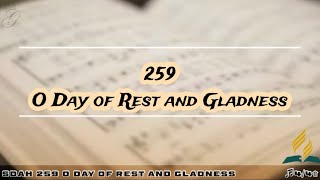 SDAH 259 O Day of Rest and Gladness  SDA HYMNAL PHILIPPINE EDITION [upl. by Ttennaej]