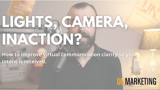 Lights Camera Inaction Virtual communication tips for teams and individuals [upl. by Dud]