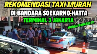 Cara Pesan Taksi online di bandara Soekarno hatta Terminal 3  Tarif Taksi bandara Soekarnohatta [upl. by Fara325]