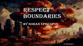 Respect Boundaries by Goran Episcopus [upl. by Nylasej]