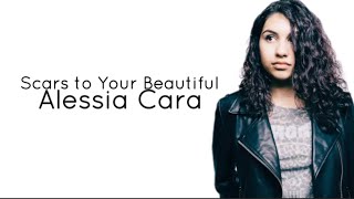 Alessia Cara Scars to Your Beautiful Lyrics [upl. by Herwin]