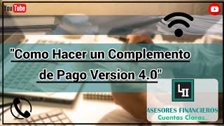 Como Hacer un Complemento de Pago  Desde el Portal del SAT V40 [upl. by Ibrab]