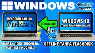 CARA DOWNGRADE Windows 10 Ke Windows 7 Offline Tanpa Flashdisk  Dengan ISO Windows 7 [upl. by Nekcerb]