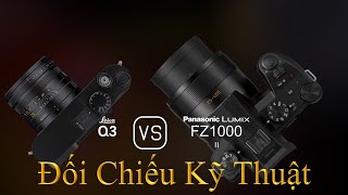 Leica Q3 và Panasonic Lumix FZ1000 II Một Đối Chiếu Về Thông Số Kỹ Thuật [upl. by Ennovad]