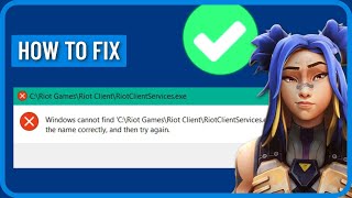 How to Fix Windows Cannot Find riotclientservicesexe Error 2024 [upl. by Nala]