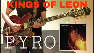 Kings Of Leon  Pyro Guitar Cover [upl. by Edialeda]