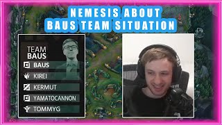 Nemesis About BAUS Team Situation 👀 [upl. by Jeniece]