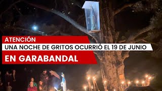 Atención Una noche de gritos escalofriantes ocurrió en Garabandal [upl. by Gan]