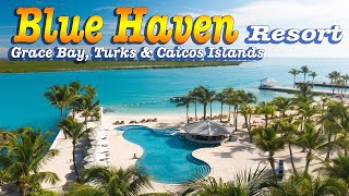 Blue Haven Resort Luxury  Turks amp Caicos [upl. by Joashus]