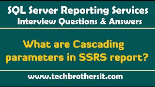 SSRS Interview Questions and Answers  What are Cascading parameters in SSRS report [upl. by Recneps919]