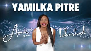 Yamilka Pitre  Amar en libertad [upl. by Longley959]