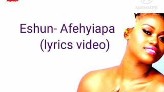 eshun Afehyiapa lyrics video [upl. by Alyam]