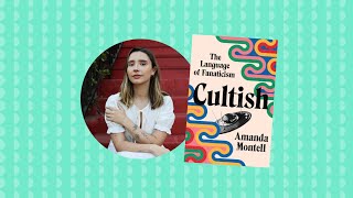 Cultish The Language of Fanaticism with Amanda Montell [upl. by Donohue]