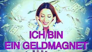 ⭐️Ich bin ein Geldmagnet⭐️ Geld anziehen Meditation🔆 Manifestiere Fülle Erfolg Reichtum [upl. by Eilujna]