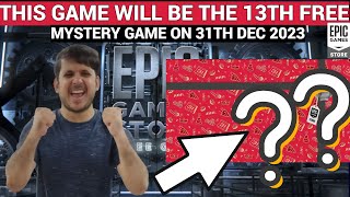 EXPECTED 13TH FREE MYSTERY GAME ON DEC 31  EPIC GAMES MYSTERY GAME 2023 [upl. by Wernick]