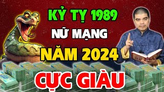 Tử Vi Tuổi Kỷ Tỵ 1989 nữ mạng năm 2024 Nghe Thấu Mệnh Trời Làm Đâu Thắng Đó TIỀN VÀNG Nhét Chật Két [upl. by Nawaj]