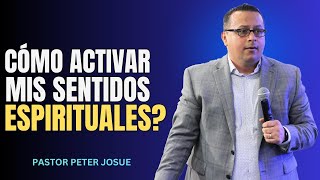 ¿Cómo activar mis sentidos espirituales  Pastor Peter Josué [upl. by Yesor]